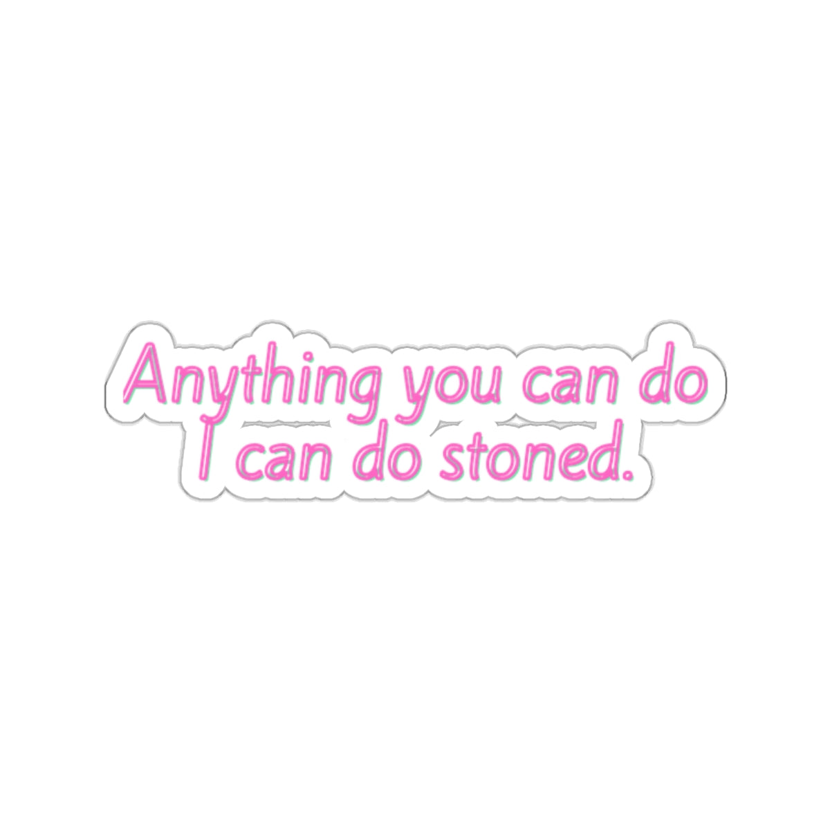 Anything You Can Do Sticker