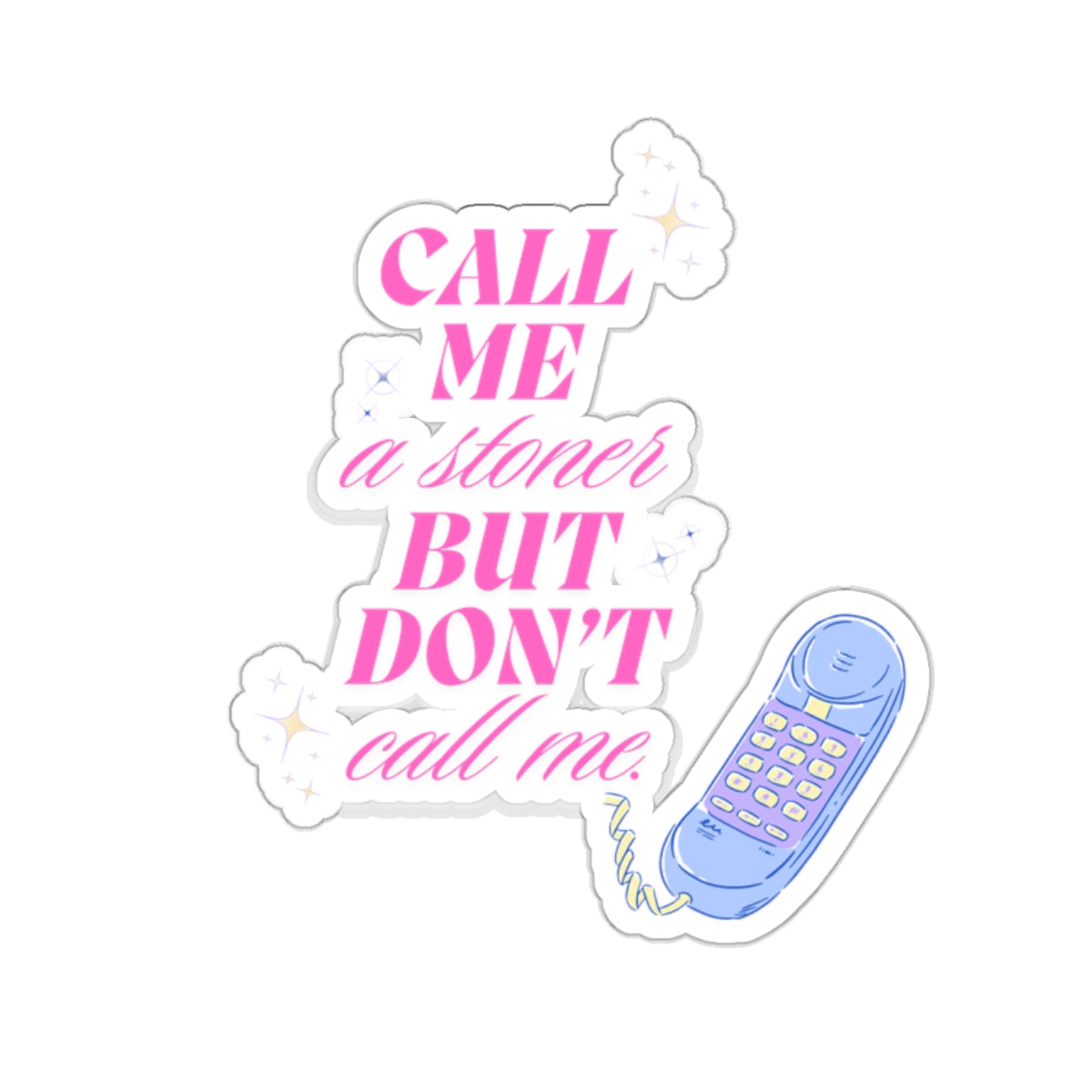 Call Me Don't Call Me Sticker