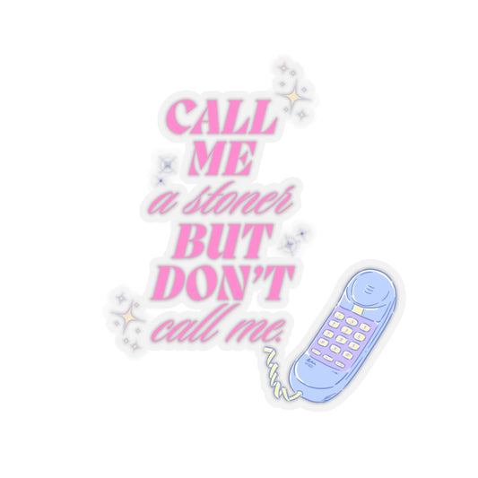 Call Me Don't Call Me Sticker